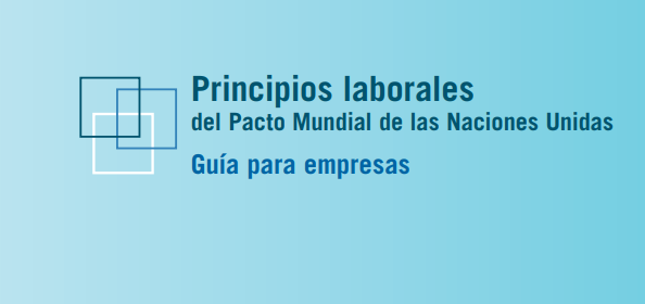 Los principios laborales del Pacto Mundial de las Naciones Unidas – Guía para los negocios. (Español)