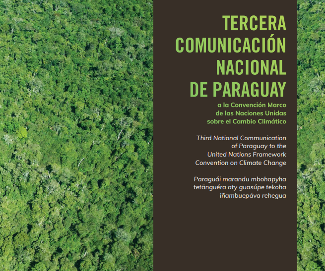 Tercera Comunicación Nacional de Paraguay a la Convención Marco de las Naciones Unidas sobre el Cambio Climático.
