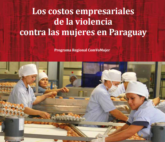 Estudio Los Costos Empresariales de la Violencia Contra las Mujeres en Paraguay. (Español)